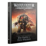 HORUS HERESY:  THE BATTLE FOR BETA-GARMON